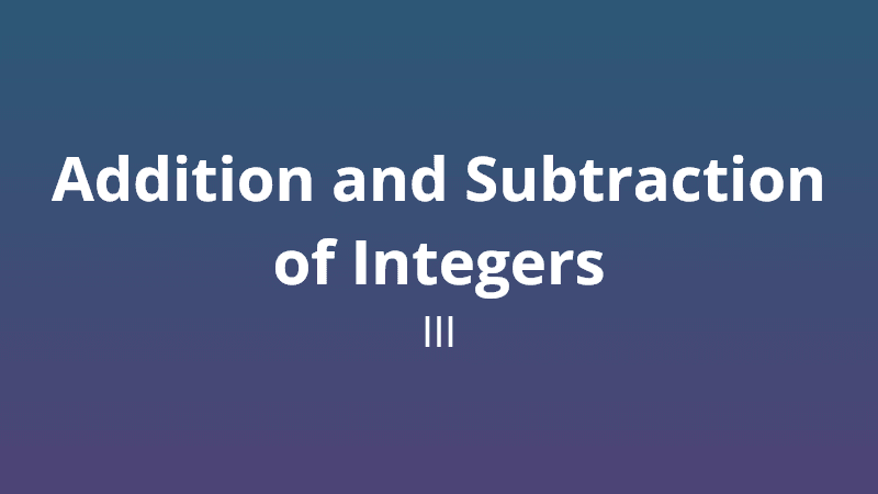 Addition and subtraction of integers III - Math Quiz