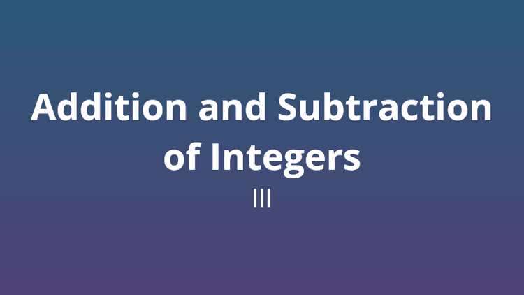 Addition and subtraction of integers - Version 3