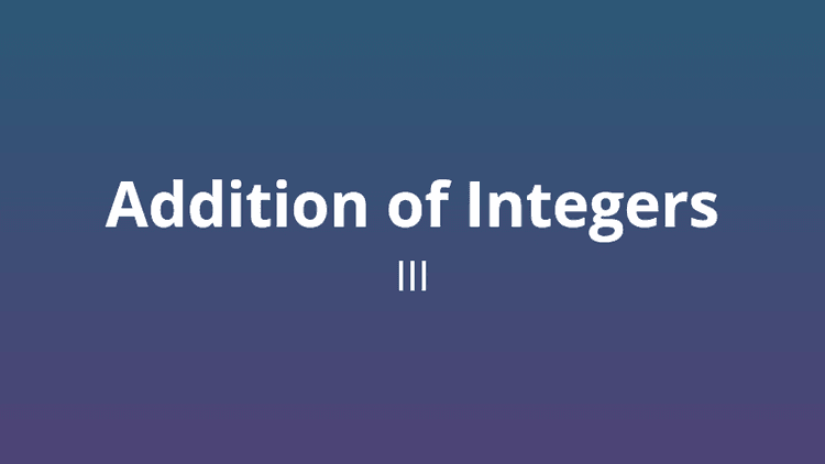 Addition of integers Version 3