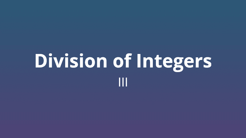 Division of integers III - Math Quiz