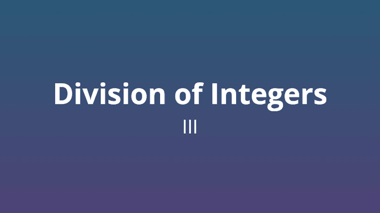 Division of integers Version 3