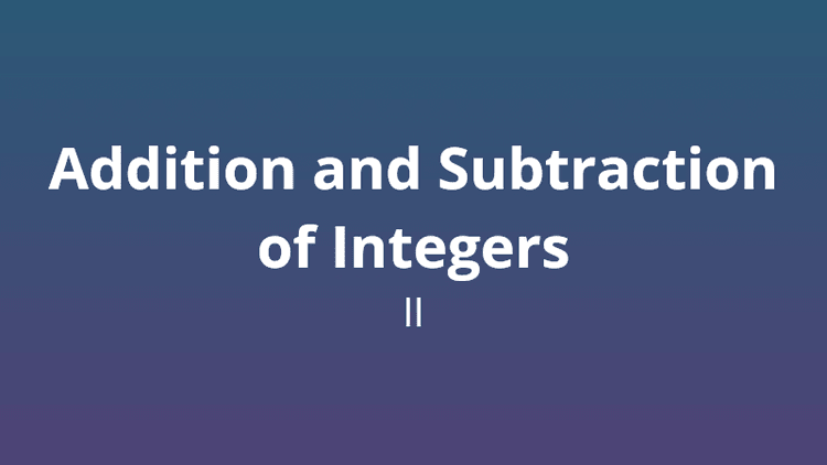 Addition and subtraction of integers - Version 2