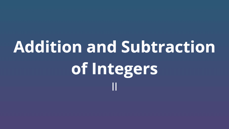 Addition and subtraction of integers II - Math Quiz