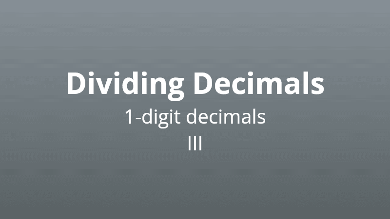 Dividing 1-digit decimals III - Math Quiz
