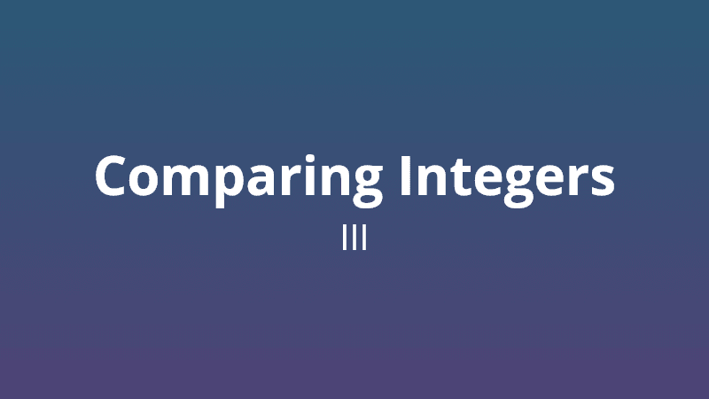 Comparing Integers III - Math Quiz