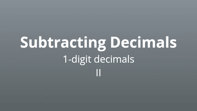 Subtracting 1-digit decimals II - Math Quiz