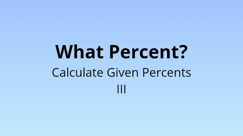 What percent? - Calculate the given percent III - Math Quiz