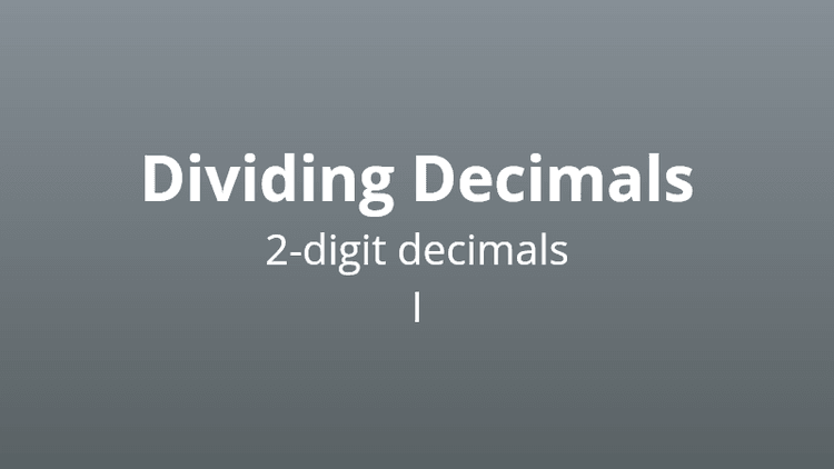 Dividing 2-digit decimals