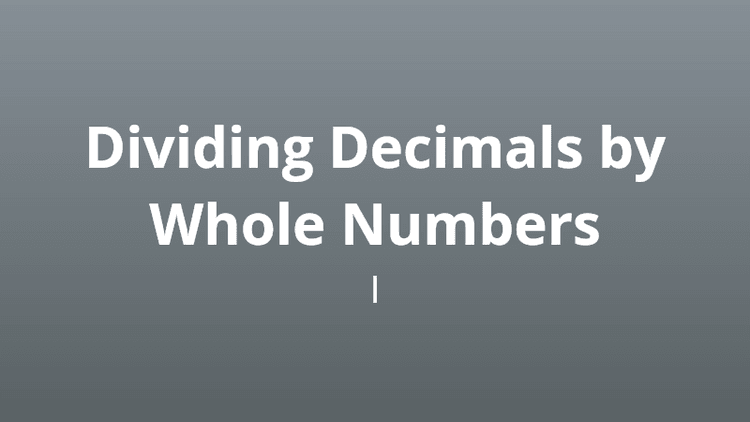 Dividing decimals by whole numbers 1