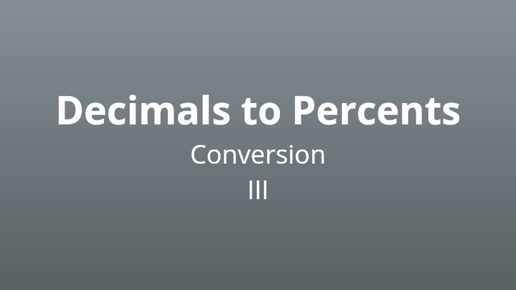 Decimals to Percents Conversion III - Math Quiz
