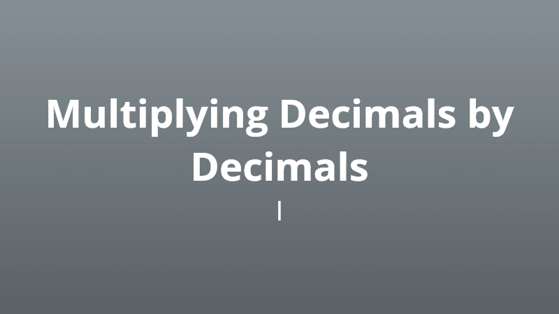 Multiplying decimals by decimals I - Math Quiz