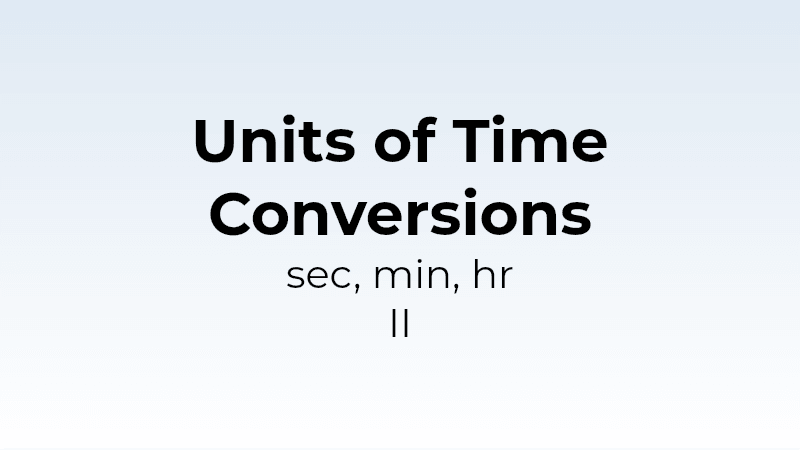 Units of Time Conversion - sec, min, hr II - Math Quiz
