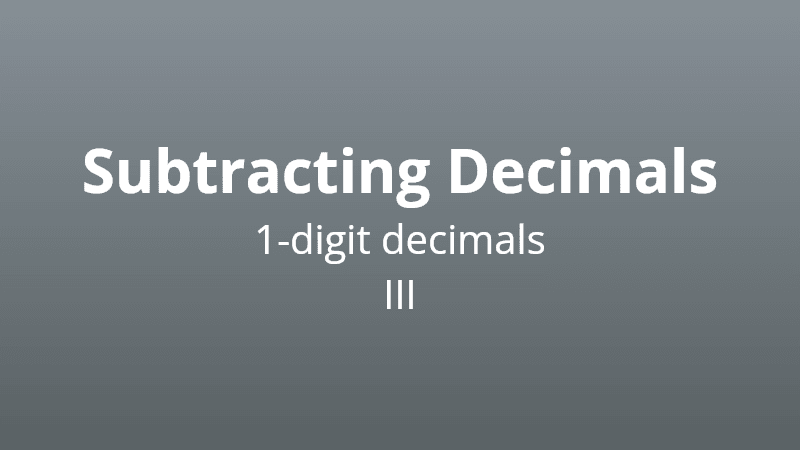 Subtracting 1-digit decimals III - Math Quiz