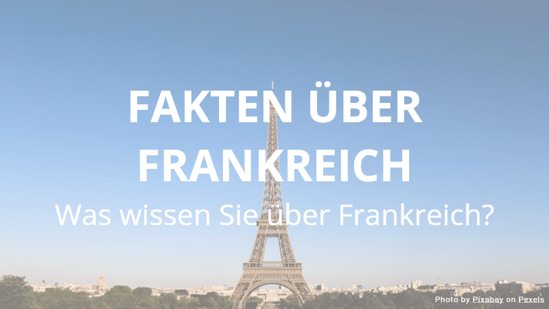 Fakten über Frankreich  - Frankreich Fakten Quiz