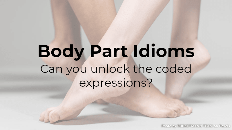 Body Part Idioms Quiz