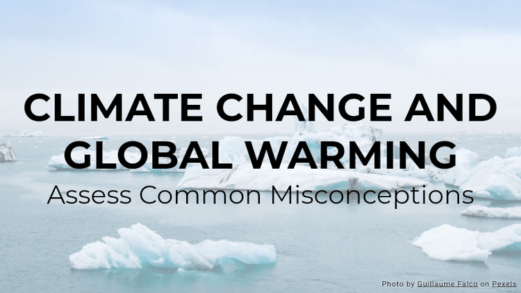 Climate Change and Global Warming Quiz - Assess Common Misconceptions