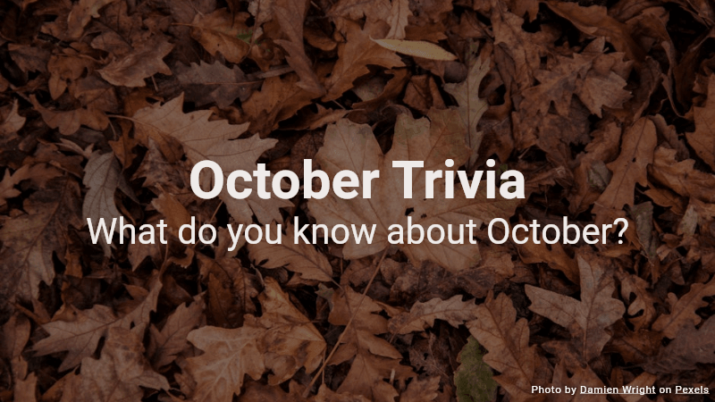 October Trivia Quiz - What do you know about October