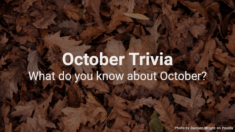 October Trivia Quiz