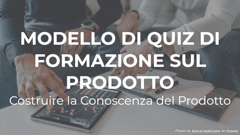 Quiz di Formazione sul Prodotto: Costruire la Conoscenza del Prodotto