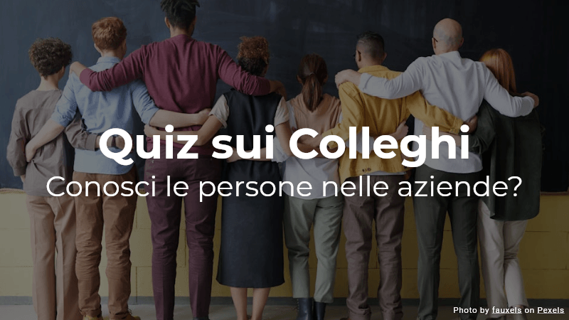 Quiz sui Colleghi - Quanto bene conosci i tuoi colleghi?