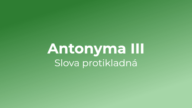 Kvíz: Antonyma (3)