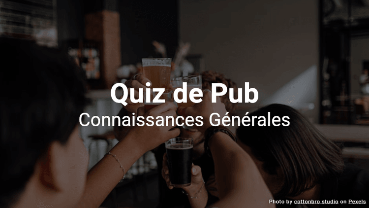 Quiz de Pub - Questions Générales