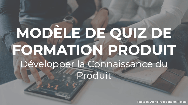 Modèle de Quiz de Formation Produit : Développer la Connaissance du Produit