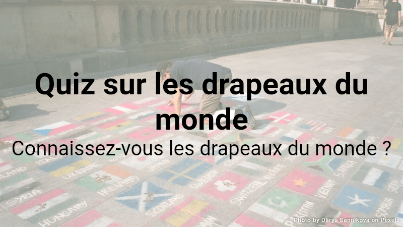 Quiz sur les drapeaux du monde