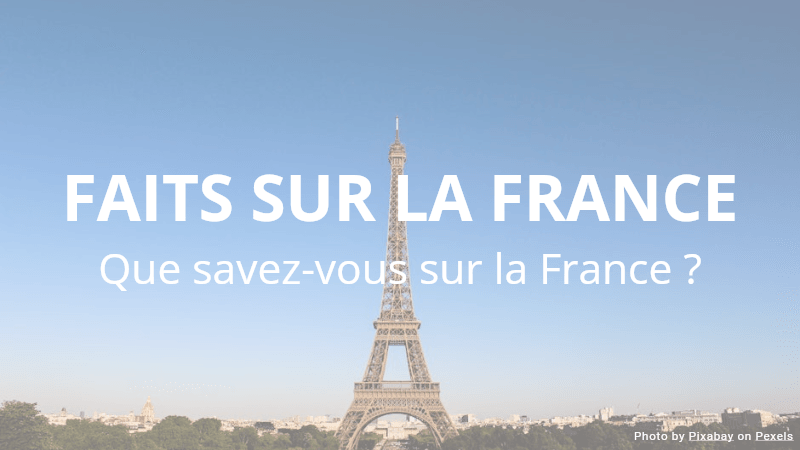 Faits sur la France - Quiz sur la France