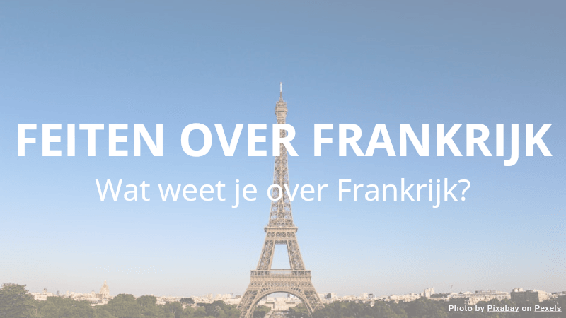 Feiten over Frankrijk - Frankrijk Feiten Quiz