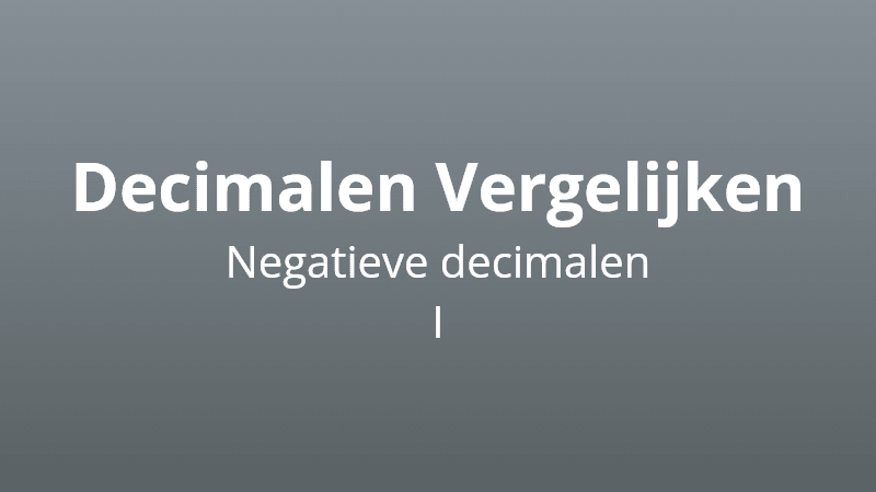 Negatieve Decimalen Vergelijken I - Wiskunde Quiz