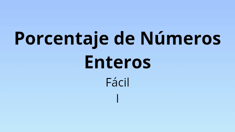 Porcentaje de Números Enteros - Quiz de Matemáticas