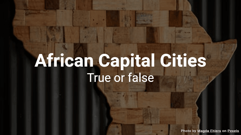 African Capital Cities Quiz
