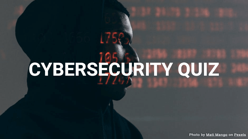 Cybersecurity Quiz - Test Your Cybersecurity Knowledge