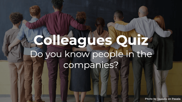 Colleagues Quiz - How well do you know your colleagues?