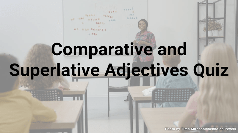 Comparative and Superlative Adjectives Quiz