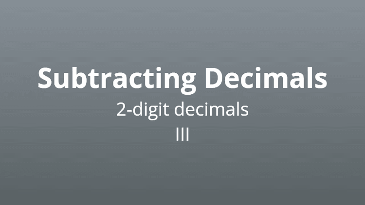 Subtracting 2-digit decimals version 3