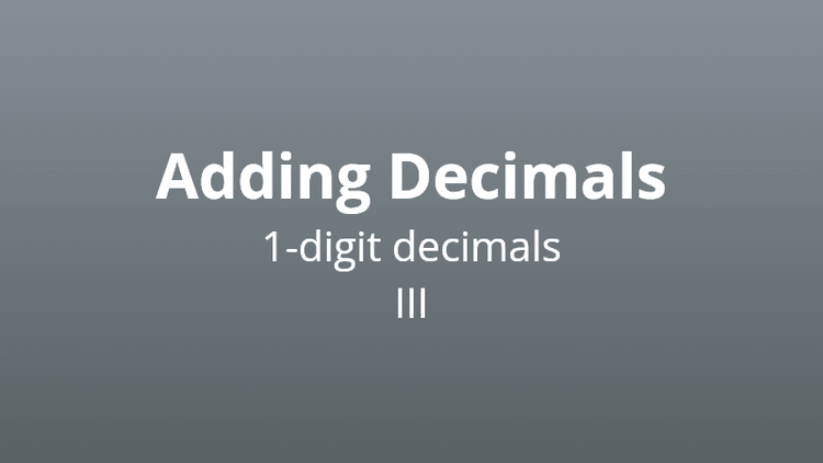 Adding 1-digit decimals version 3