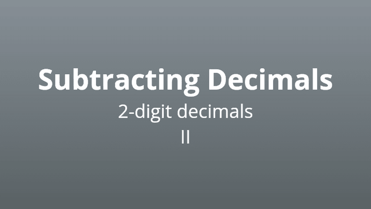 Subtracting 2-digit decimals version 2