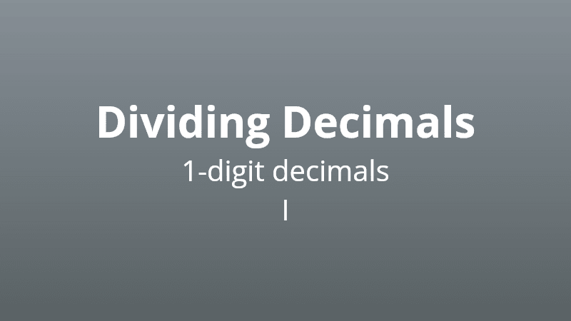 Dividing 1-digit decimals I - Math Quiz