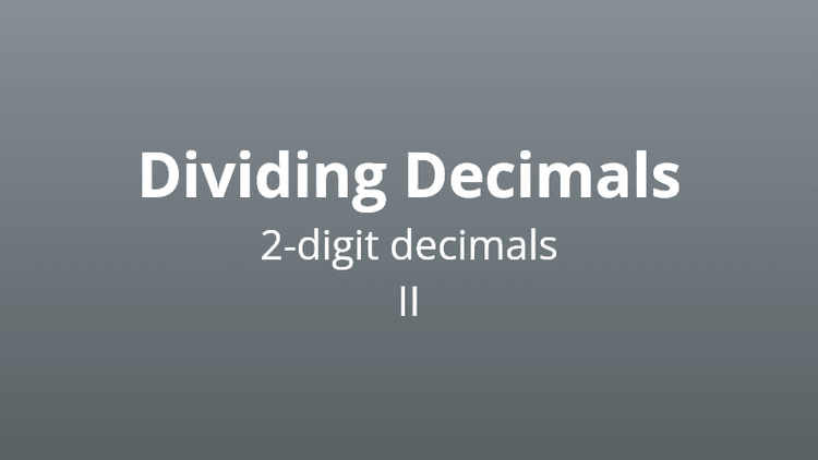 Dividing 2-digit decimals version 2