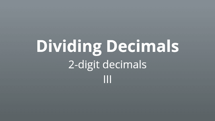 Dividing 2-digit decimals version 3