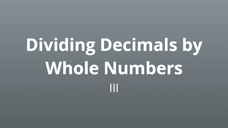 Dividing decimals by whole numbers 3