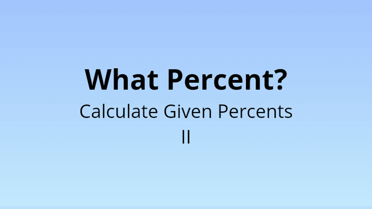 What percent? - Calculate the given percent II - Math Quiz
