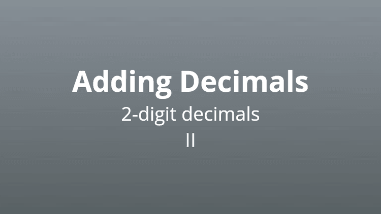 Adding 2-digit decimals version 2