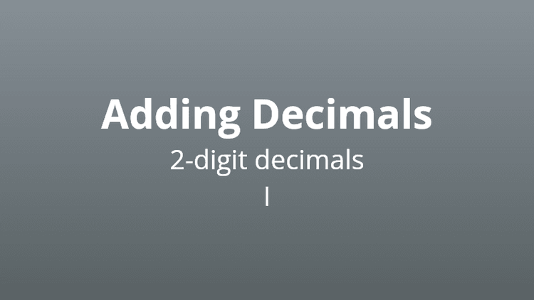 Adding 2-digit decimals