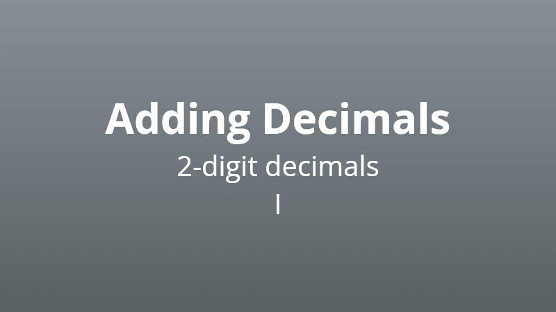 Adding 2-digit decimals I - Math Quiz