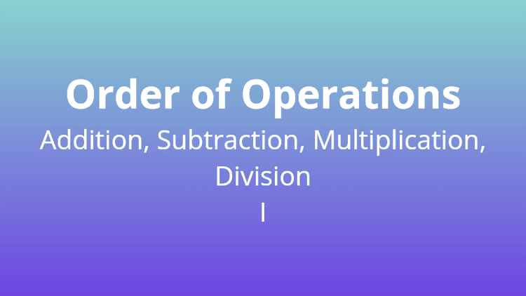 Order of Operations - Four Operations I - Math Quiz