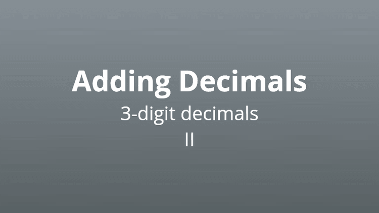 Adding 3-digit decimals version 2