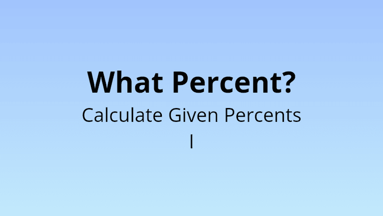 What percent? - Calculate the given percent I - Math Quiz